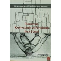 Türkiye'de Kapitalizmin ve Fetişizmin İnşa Süreci (ISBN: 3990000028498)