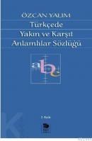 Türkçede Yakın ve Karşıt Anlamlılar Sözlüğü (ISBN: 9799755332283)