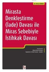 Mirasta Denkleştirme (İade) Davası ile Miras Sebebiyle İstihkak Davası (ISBN: 9789750233784)