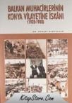 Balkan Muhacirlerinin Konya Vilayetine Iskanı (ISBN: 9786054451012)