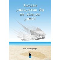 Turizm Yazıyoruz da Ne Oluyor Yani? (ISBN: 1002143100009)
