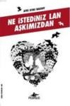 Ne Istediniz Lan Aşkımızdan (ISBN: 9786055289157)