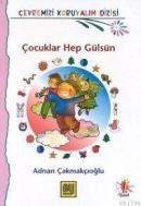 Çocuklar Hep Gülsün (ISBN: 9789755651712)
