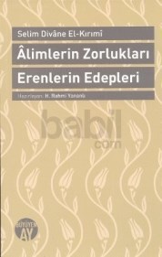 Alimlerin Zorlukları Erenlerin Edepleri (ISBN: 9786058724525)