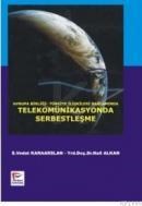 Telekomünikasyonda Serbestleşme (ISBN: 9789758778201)