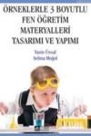 Örneklerle 3 Boyutlu Fen Öğretim Materyalleri Tasarımı ve Yapımı (ISBN: 9786053641735)