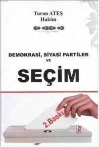 Demokrasi, Siyasi Partiler ve Seçim (ISBN: 9786055118815)