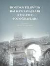 Bogdan Filov' un Balkan Savaşları (1912 - 1913) Fotoğrafları (ISBN: 9789751626677)