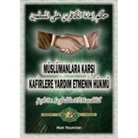Müslümanlara Karşı Kafirlere Yardım Etmenin Hükmü (ISBN: 3002682100299)