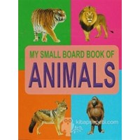 Animals My Small Board Book Of - Kolektif 9788184510881