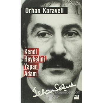 Kendi Heykelini Yapan Adam: İlhan Selçuk (ISBN: 9786050910261)