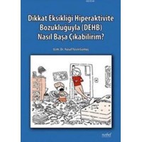 Dikkat Eksikliği Hiperaktivite Bozukluğuyla (DEHB) Nasıl Başa Çıkabilirim? (ISBN: 9786053350408)