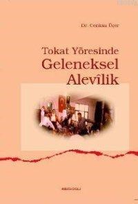 Tokat Yöresinde Geleneksel Alevilik (ISBN: 3001165100129)