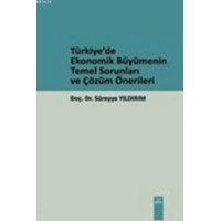 Türkiye\'de Ekonomik Büyümenin Temel Sorunları ve Çözüm Önerileri (ISBN: 9786054485369)