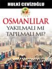 Osmanlılar Yakılmalı mı Tapılmalı mı (2011)
