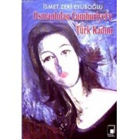 Osmanlıdan Cumhuriyet'e Türk Kadını (ISBN: 1000994100149)