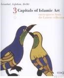 3 Capitals Of Islamic Art (ISBN: 9789758362806)