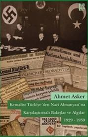 Kemalist Türkiyeden Nazi Almanyasına Karşılaştırmalı Bakışlar ve Algılar 1929-1939 (ISBN: 9786054326914)