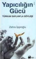 Yapıcılığın Gücü / Türkan Saylanla Söyleşi (ISBN: 9789752934313)