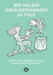 Bir Veledi Ehlileştirmenin 50 Yolu (ISBN: 9786054538669)