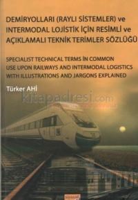 Demiryolları (Raylı Sistemler) ve Intermodal Lojistik Için Resimli ve Açıklamalı Teknik Resimler Söz (ISBN: 9786054627257)