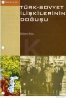 Türk Sovyet Ilişkilerinin Doğuşu (ISBN: 9789757032298)