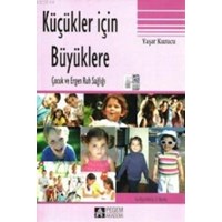 Küçükler İçin Büyüklere Çocuk ve Ergen Ruh Sağlığı (ISBN: 9786053644590)