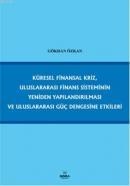 Küresel Finansal Kriz, Uluslararası Finans Sisteminin Yeniden Yapılandırılması (ISBN: 9786054118199)