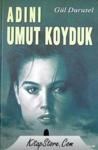 Adını Umut Koyduk (ISBN: 9789758152698)