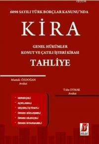 Kira Genel Hükümler, Konut ve Çatılı İşyeri Kirası, Tahliye (ISBN: 9786055118174)