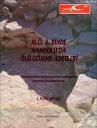 M.Ö. 2. Binde Anadolu'da Ölü Gömme Adetleri (ISBN: 9789751608848)