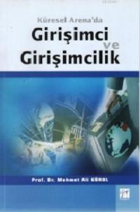 Küresel Arena'da Girişimci ve Girişimcilik (ISBN: 9789756009764)