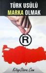 Türk Usülü Marka Olmak (ISBN: 9789944047517)