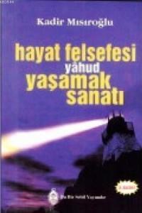 Hayat Felsefesi yâhud Yaşamak Sanatı (ISBN: 9789755800182)