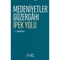Medeniyetler Güzergâhı İpek Yolu (ISBN: 9786056203862)