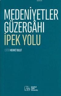 Medeniyetler Güzergâhı İpek Yolu (ISBN: 9786056203862)