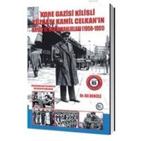 Kore Gazisi Kilisli Yüzbaşı Kamil Celkan'ın Hayatı ve Kahramanlıkları 1950-1951 (ISBN: 9786056474156)