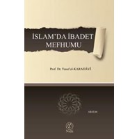 Islam\'da Ibadet Mefhumu (ISBN: 9786054605491)