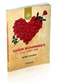 Aşığım Muhammed'e (sav) Siyer-i Nebi (ISBN: 3002673100022)