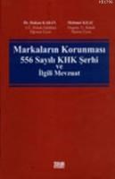 Markaların Korunması 556 Sayılı KHK Şerhi (ISBN: 9789756194041)