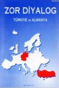 Zor Diyalog Türkiye ve Almanya (ISBN: 9789758070231)