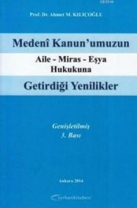 Medeni Kanun'umuzun Aile Miras Eşya Hukukuna Getirdiği Yenilikler (ISBN: 9789756486269)