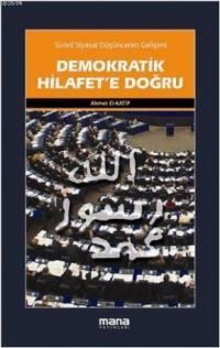 Demokratik Hilafete Doğru (ISBN: 9786055793309)