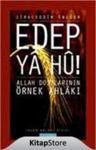 Edep Ya Hu! - Allah Dostlarının Örnek Ahlakı - 1 (ISBN: 9786055455019)