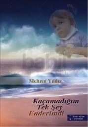 Kaçamadığım Tek Şey Kaderimdi (ISBN: 9786051284439)