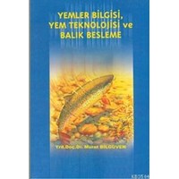 Yemler Bilgisi, Yem Teknolojisi ve Balık Besleme (ISBN: 9789758534033)