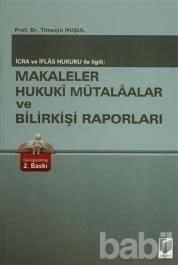 İcra ve İflas Hukuku ile İlgili; Makaleler Hukuki Mütalaalar ve Bilirkişi Raporları (ISBN: 9786051460710)