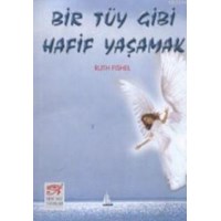 Bir Tüy Gibi Hafif Yaşamak (ISBN: 9789756331020)