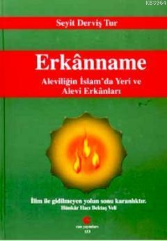 Erkanname : Aleviliğin İslam Yorumu ve Alevi Erkanları - Alevi İnancına Vurulan Tarihi Darbeler (ISBN: 9786055155001)