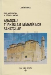 Başlangıcından 16. Yüzyıla Kadar Anadolu Türk-İslam Mimarisinde Sanatçılar (ISBN: 9789751601355)